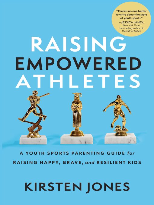 Title details for Raising Empowered Athletes by Kirsten Jones - Wait list